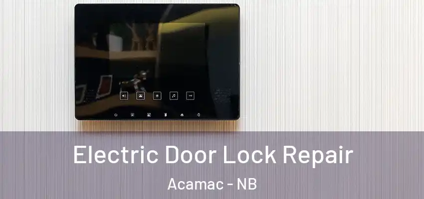  Electric Door Lock Repair Acamac - NB