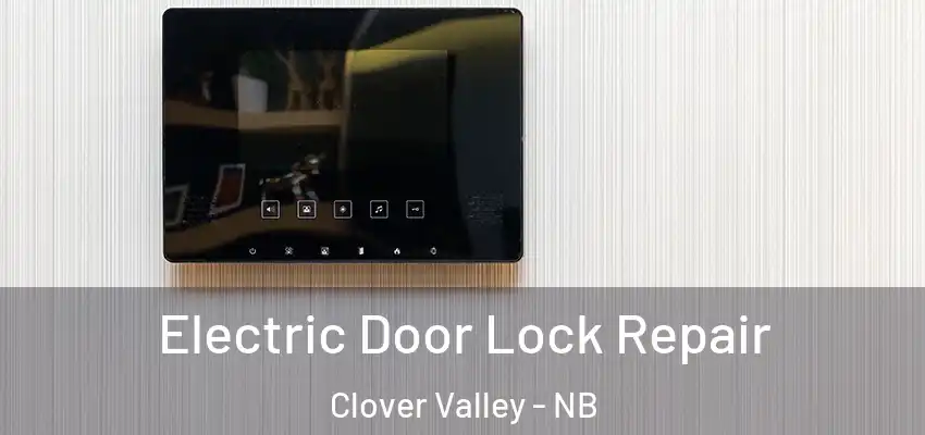  Electric Door Lock Repair Clover Valley - NB