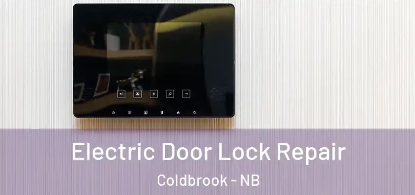  Electric Door Lock Repair Coldbrook - NB