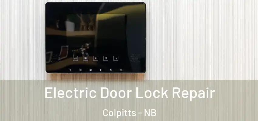  Electric Door Lock Repair Colpitts - NB