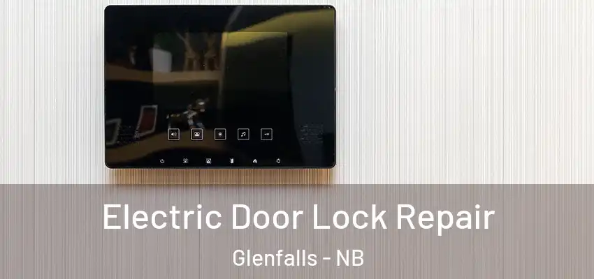  Electric Door Lock Repair Glenfalls - NB