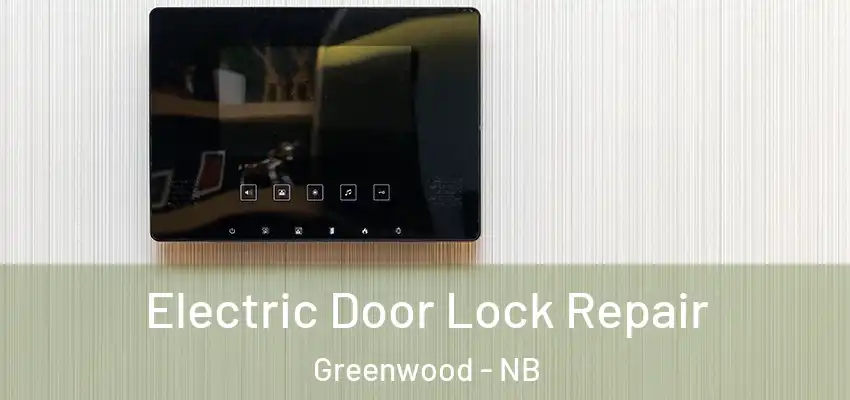  Electric Door Lock Repair Greenwood - NB