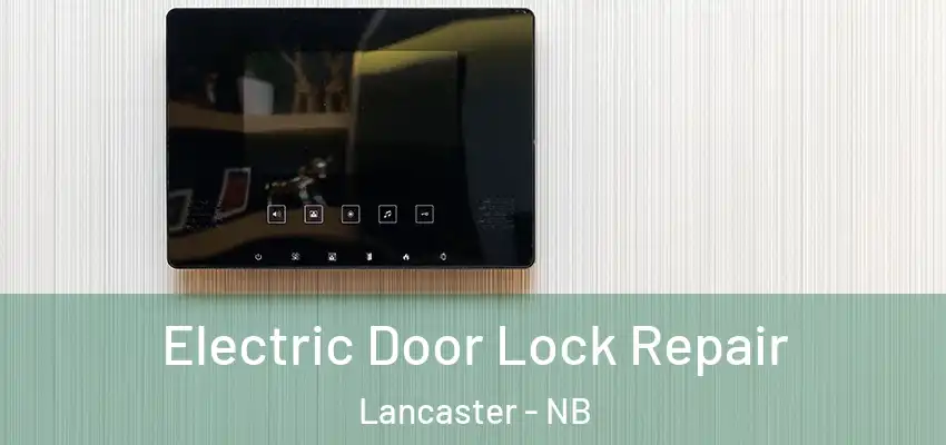  Electric Door Lock Repair Lancaster - NB