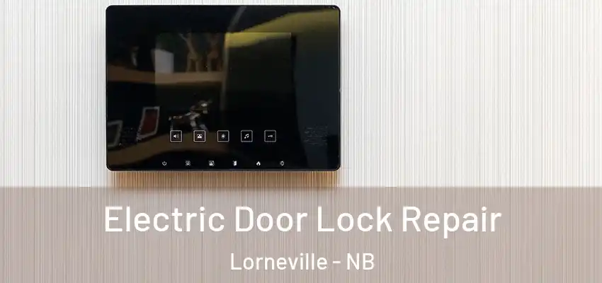  Electric Door Lock Repair Lorneville - NB