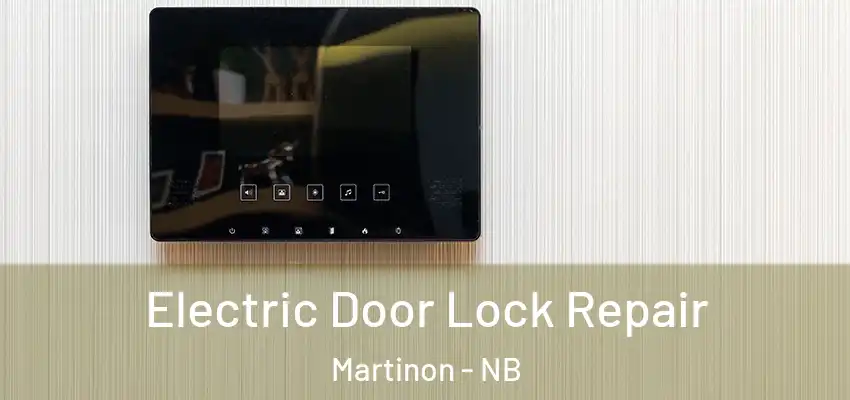  Electric Door Lock Repair Martinon - NB