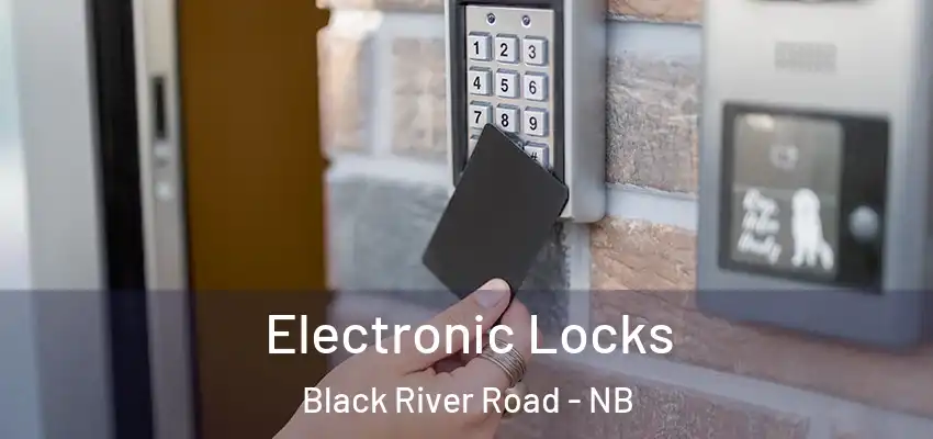  Electronic Locks Black River Road - NB