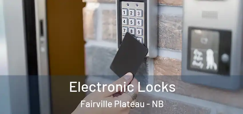  Electronic Locks Fairville Plateau - NB