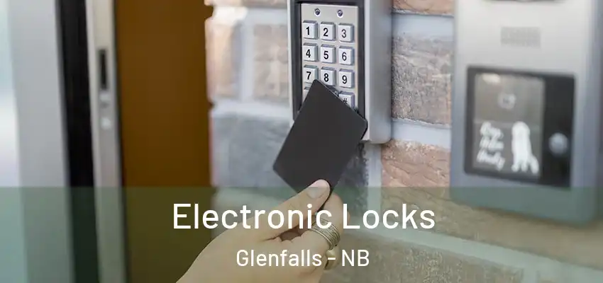  Electronic Locks Glenfalls - NB
