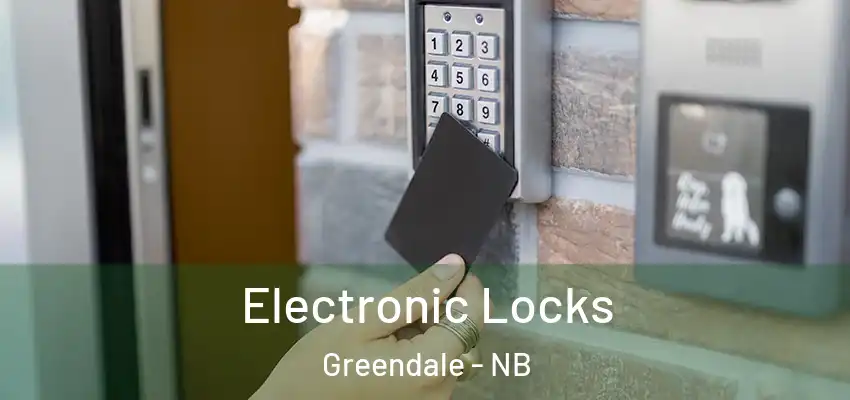  Electronic Locks Greendale - NB
