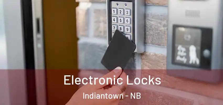  Electronic Locks Indiantown - NB