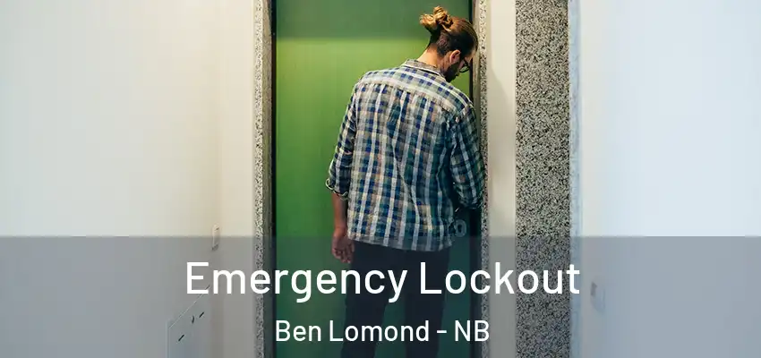  Emergency Lockout Ben Lomond - NB