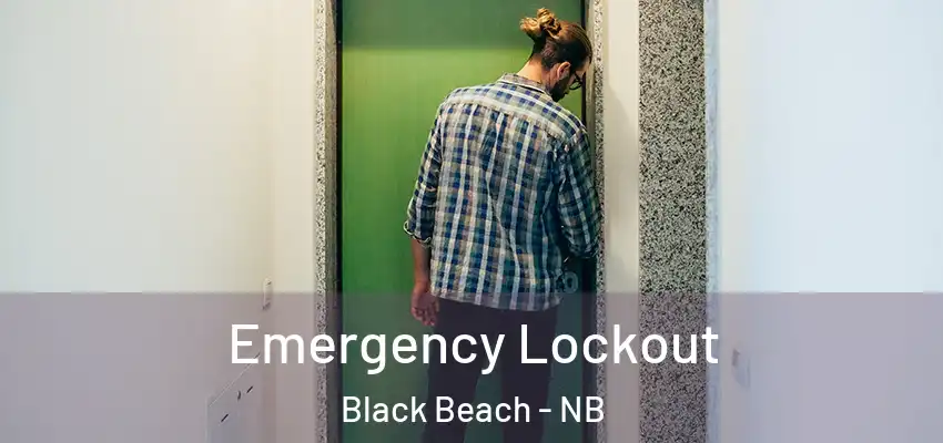  Emergency Lockout Black Beach - NB