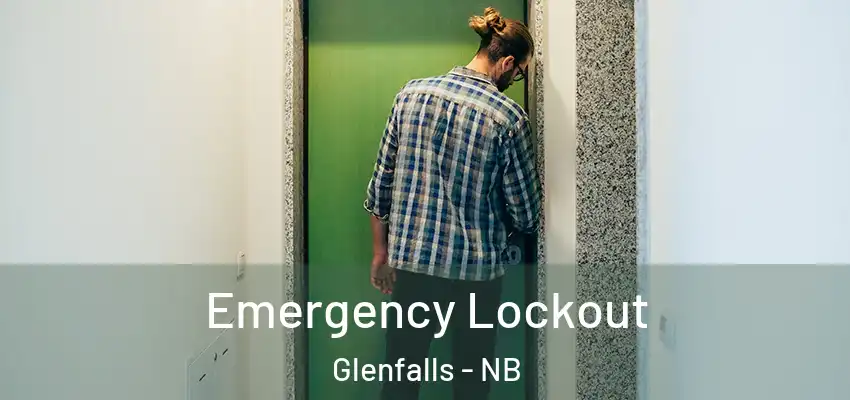  Emergency Lockout Glenfalls - NB