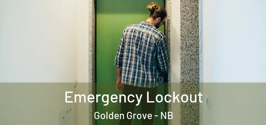  Emergency Lockout Golden Grove - NB