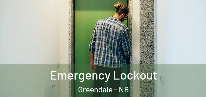  Emergency Lockout Greendale - NB