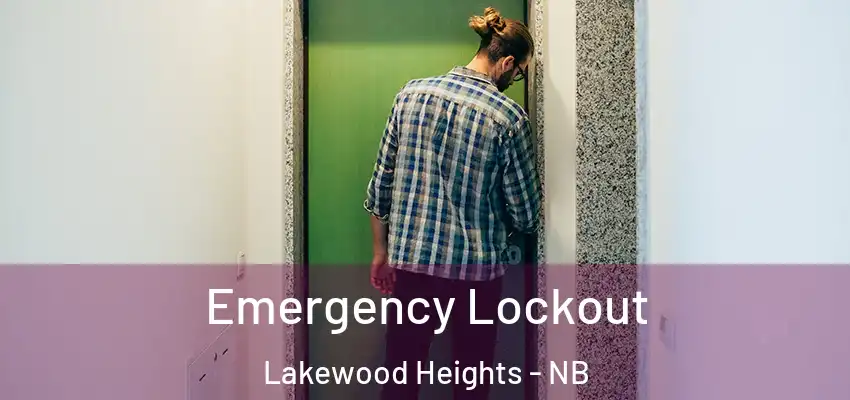  Emergency Lockout Lakewood Heights - NB