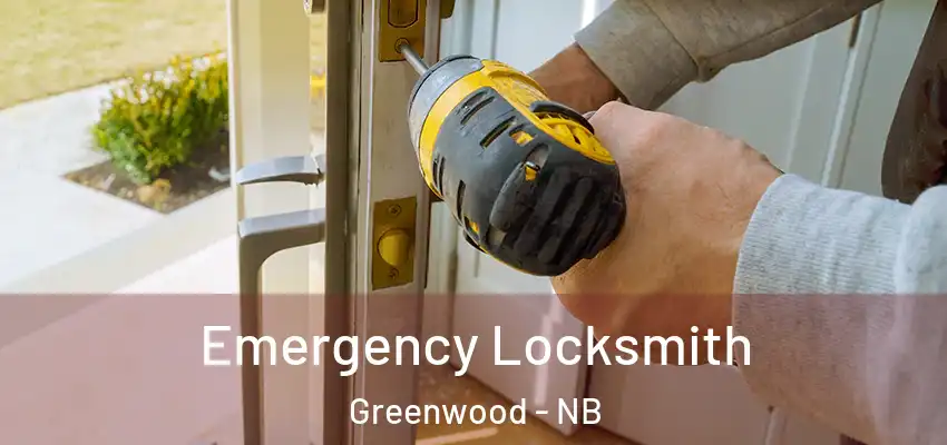  Emergency Locksmith Greenwood - NB
