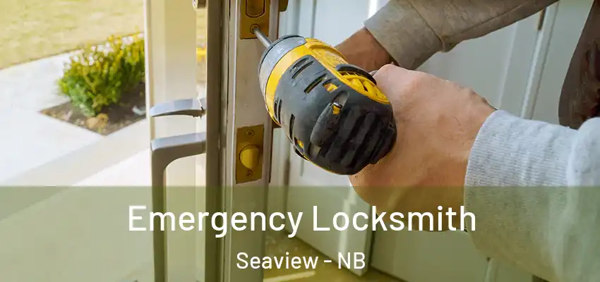  Emergency Locksmith Seaview - NB