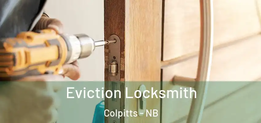  Eviction Locksmith Colpitts - NB