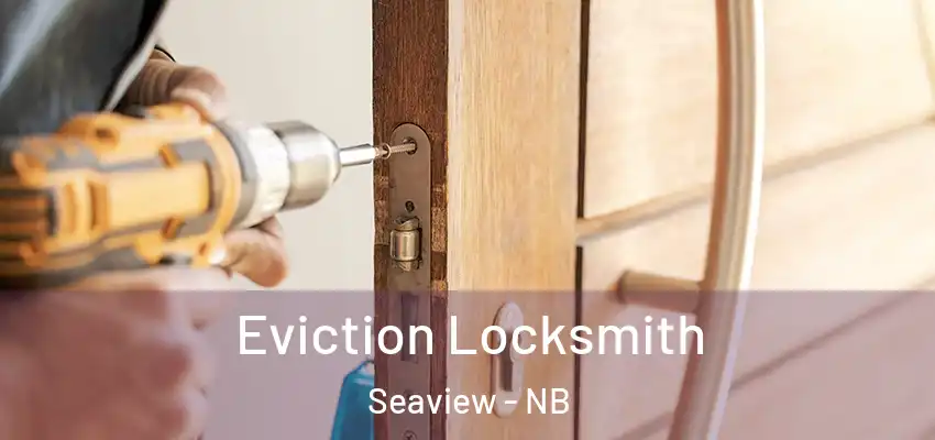  Eviction Locksmith Seaview - NB