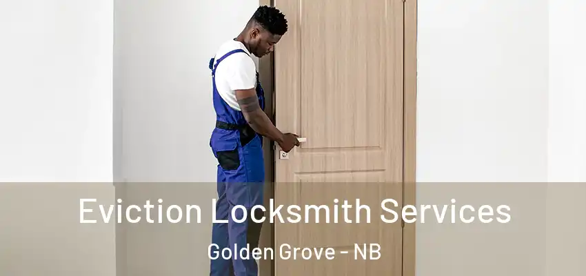  Eviction Locksmith Services Golden Grove - NB