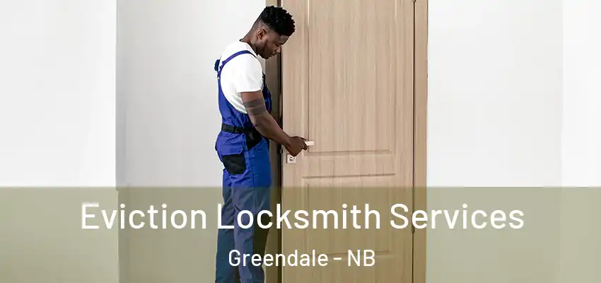  Eviction Locksmith Services Greendale - NB