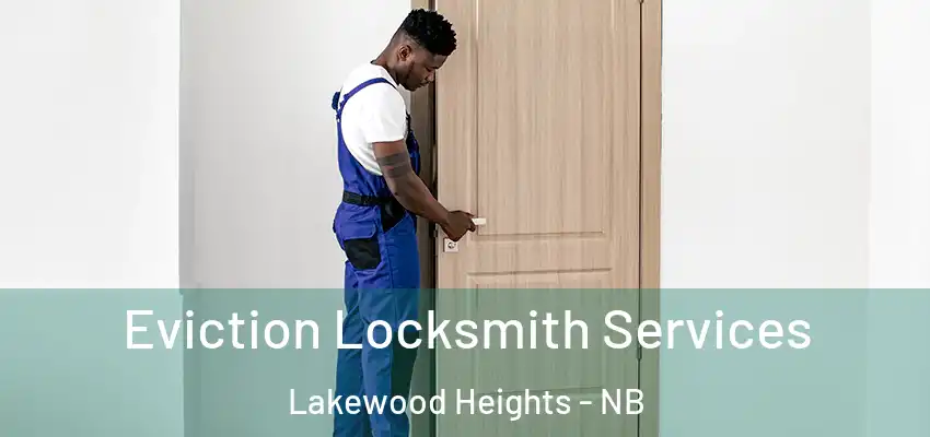  Eviction Locksmith Services Lakewood Heights - NB