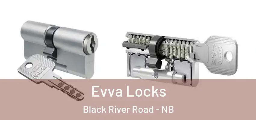 Evva Locks Black River Road - NB