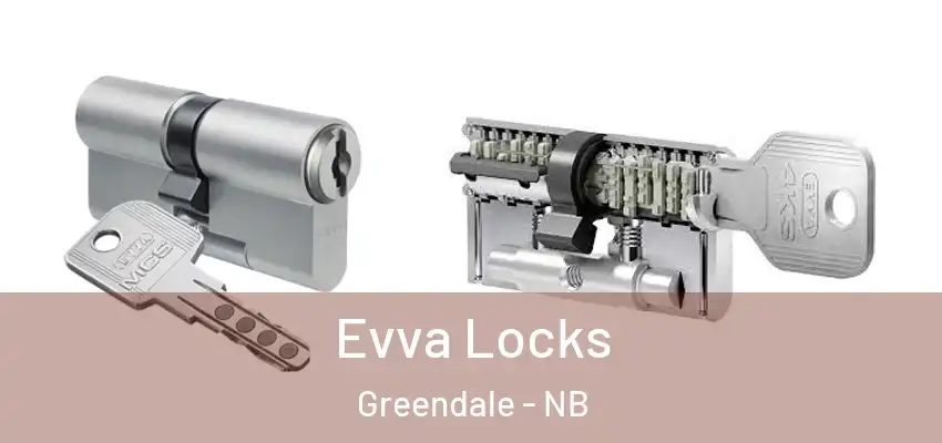  Evva Locks Greendale - NB