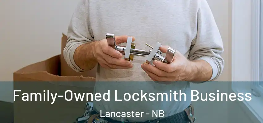  Family-Owned Locksmith Business Lancaster - NB