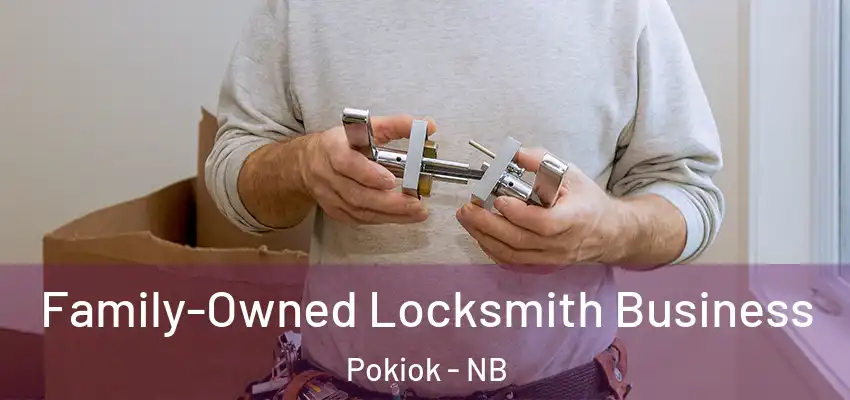  Family-Owned Locksmith Business Pokiok - NB