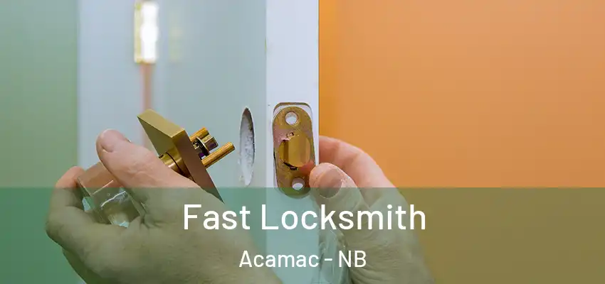  Fast Locksmith Acamac - NB