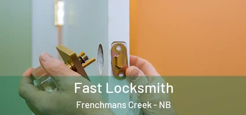  Fast Locksmith Frenchmans Creek - NB