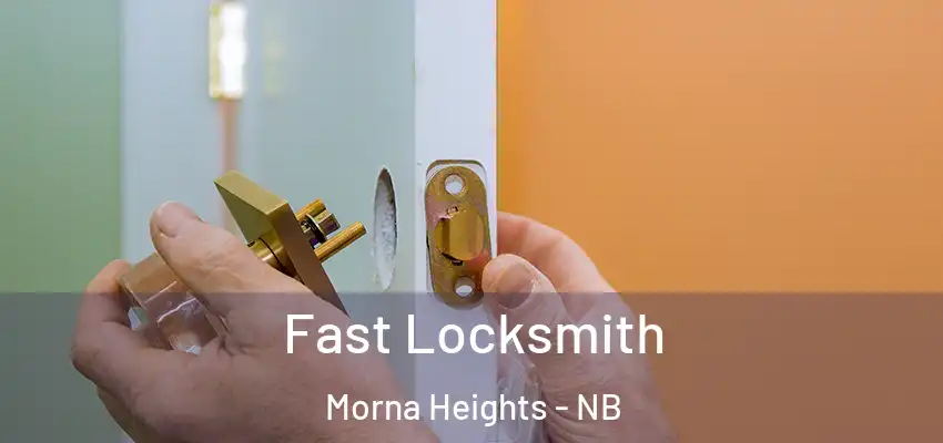  Fast Locksmith Morna Heights - NB