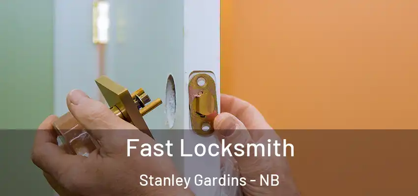  Fast Locksmith Stanley Gardins - NB