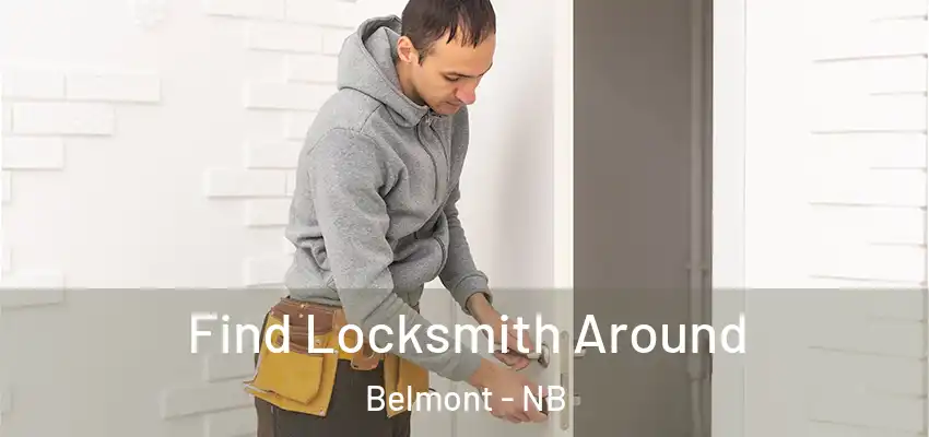  Find Locksmith Around Belmont - NB