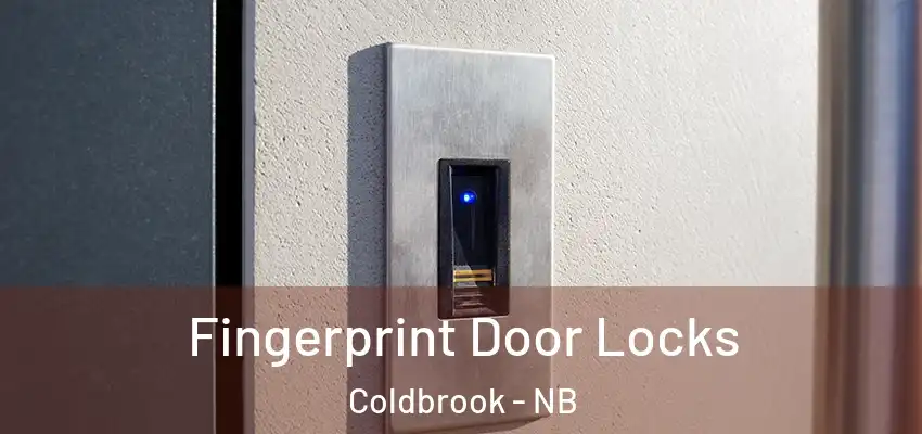  Fingerprint Door Locks Coldbrook - NB
