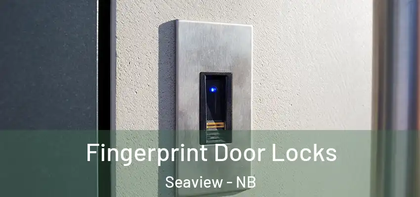  Fingerprint Door Locks Seaview - NB