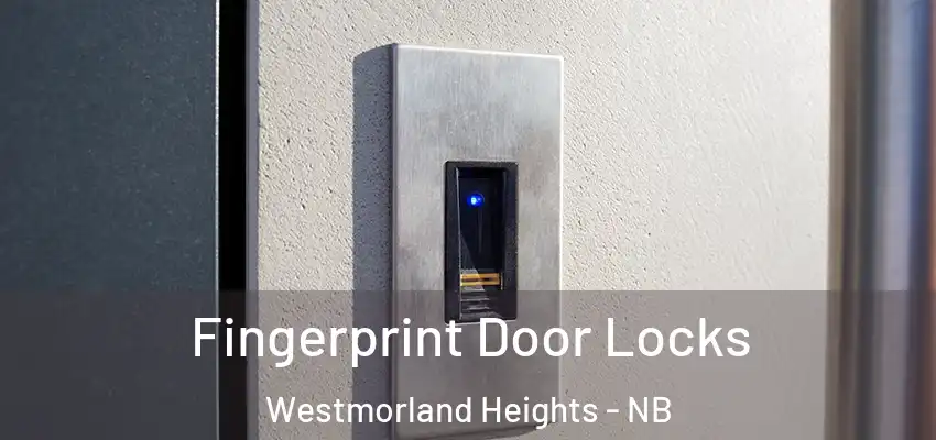  Fingerprint Door Locks Westmorland Heights - NB