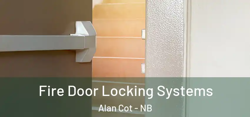  Fire Door Locking Systems Alan Cot - NB