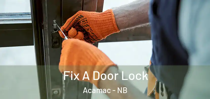  Fix A Door Lock Acamac - NB