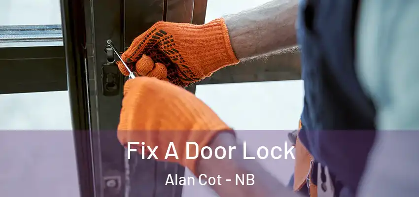  Fix A Door Lock Alan Cot - NB