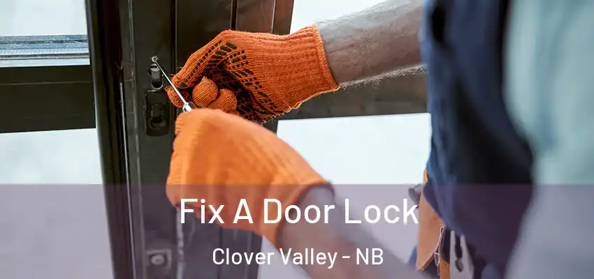  Fix A Door Lock Clover Valley - NB