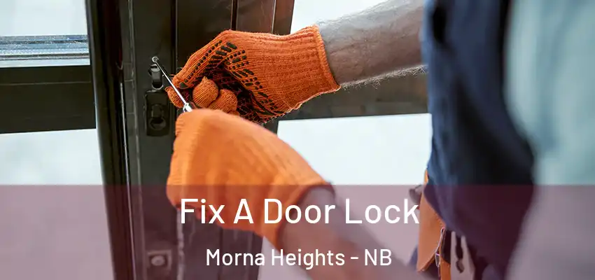  Fix A Door Lock Morna Heights - NB