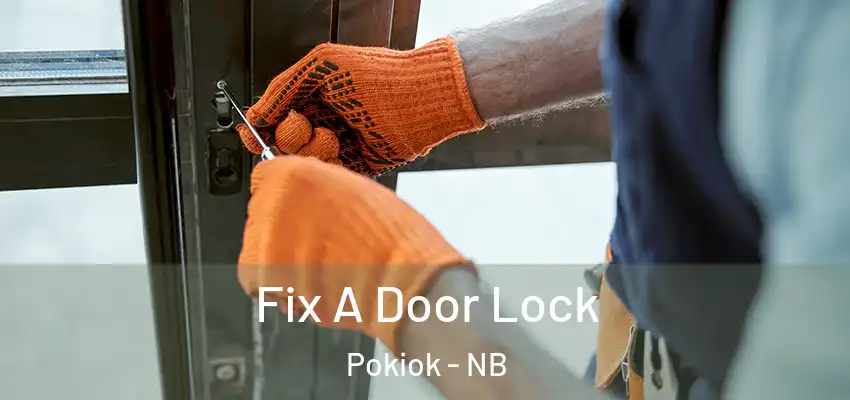  Fix A Door Lock Pokiok - NB