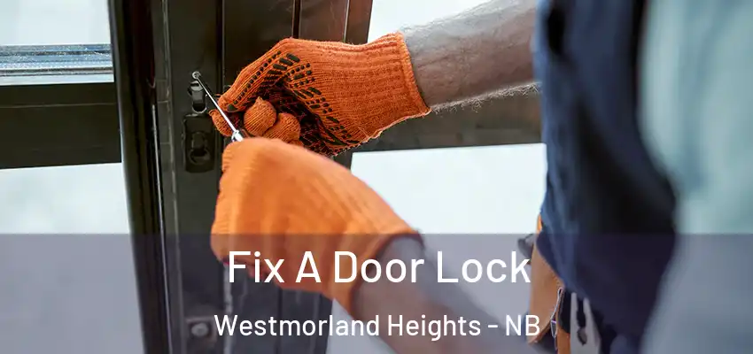  Fix A Door Lock Westmorland Heights - NB