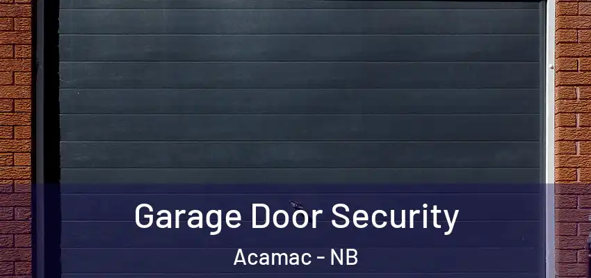  Garage Door Security Acamac - NB