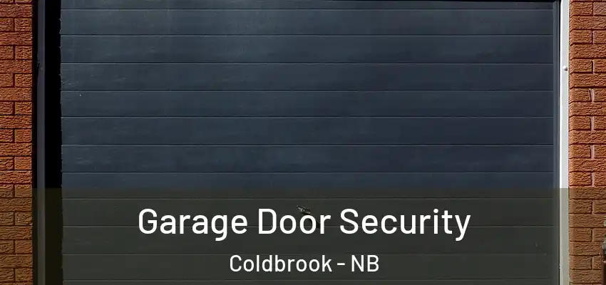  Garage Door Security Coldbrook - NB
