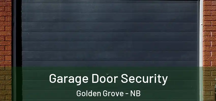  Garage Door Security Golden Grove - NB