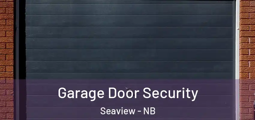  Garage Door Security Seaview - NB